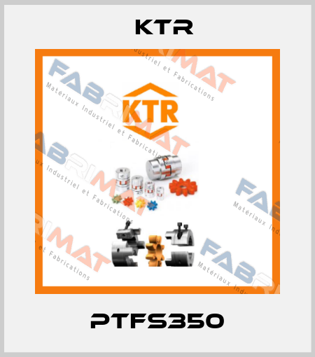 PTFS350 KTR