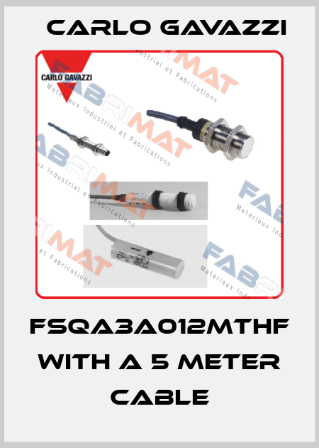 FSQA3A012MTHF   with a 5 meter cable Carlo Gavazzi