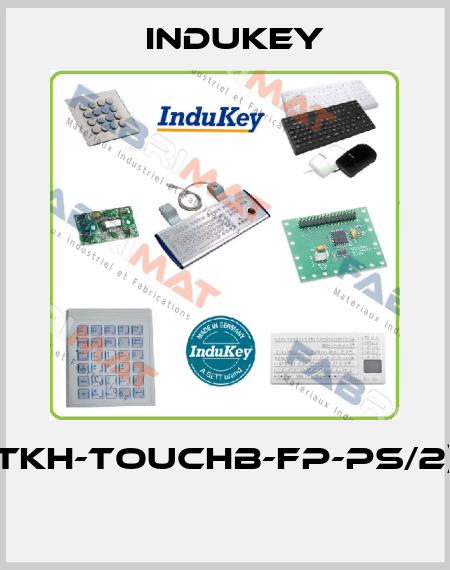 TKH-TOUCHB-FP-PS/2)  InduKey