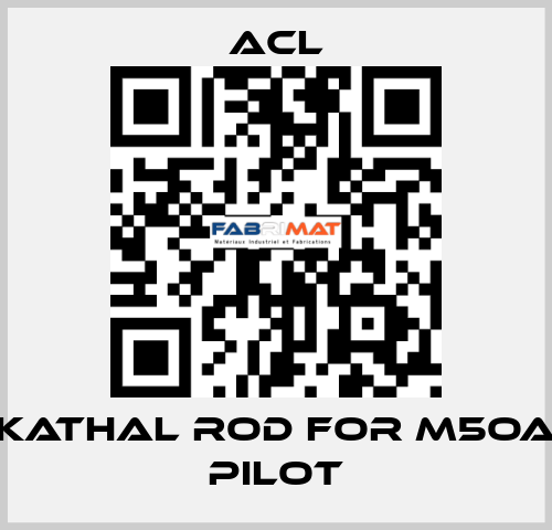 Kathal rod for M5OA pilot ACL