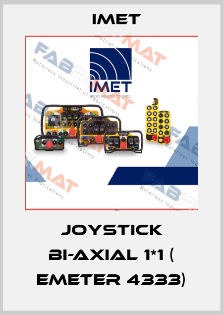 JOYSTICK BI-AXIAL 1*1 ( emeter 4333) IMET