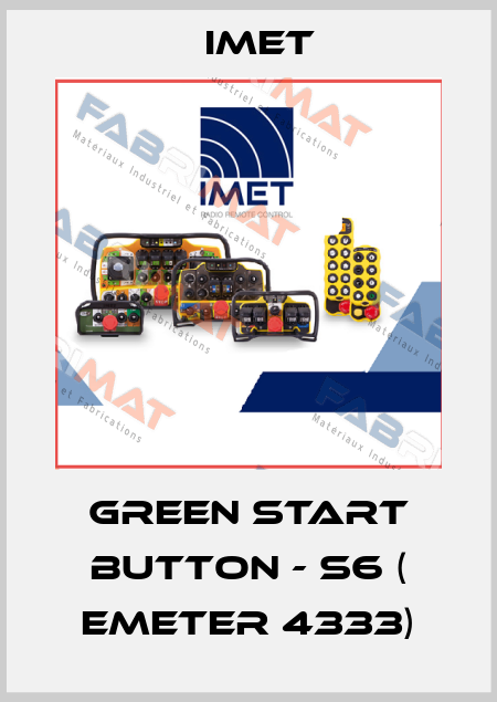 GREEN START BUTTON - S6 ( emeter 4333) IMET