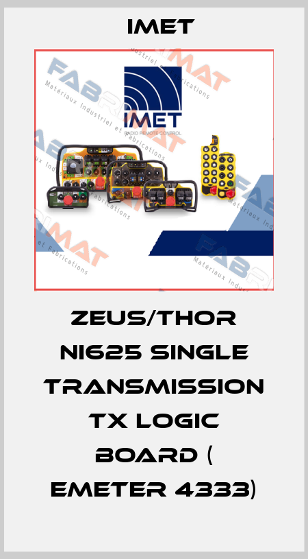 ZEUS/THOR NI625 SINGLE TRANSMISSION TX LOGIC BOARD ( emeter 4333) IMET