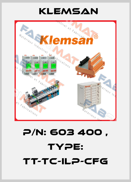 P/N: 603 400 , Type: TT-TC-ILP-CFG Klemsan