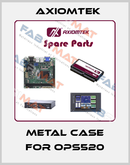 metal case for OPS520 AXIOMTEK