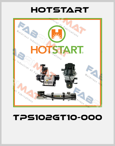 TPS102GT10-000  Hotstart