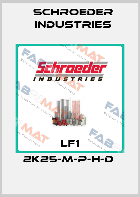 LF1 2K25-M-P-H-D  Schroeder Industries