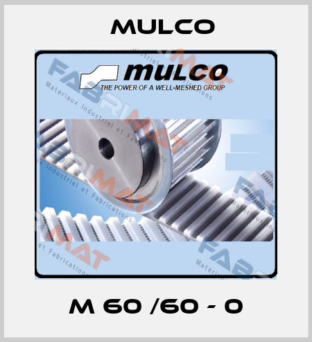 M 60 /60 - 0 Mulco