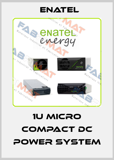 1U micro COMPACT DC power system Enatel