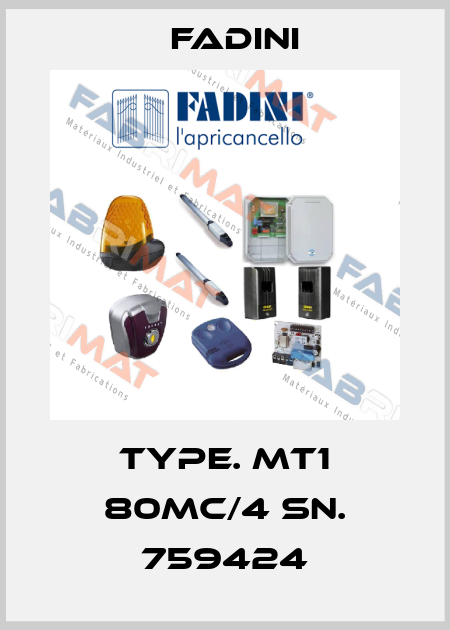 TYPE. MT1 80MC/4 SN. 759424 FADINI