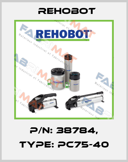 p/n: 38784, Type: PC75-40 Rehobot