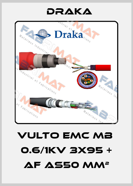 VULTO EMC mb  0.6/1KV 3X95 + af as50 mm² Draka