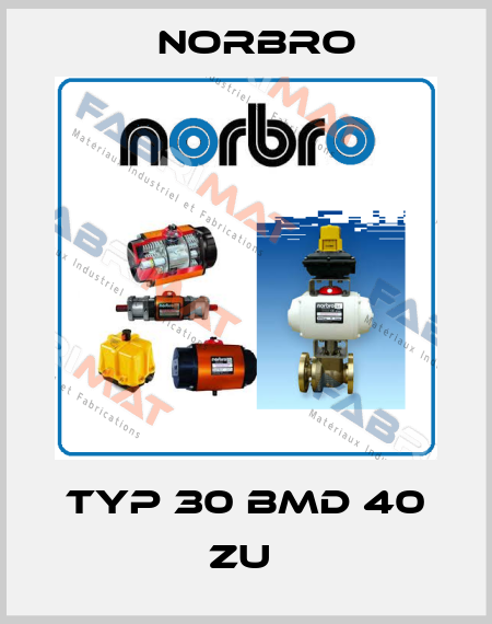 TYP 30 BMD 40 ZU  Norbro