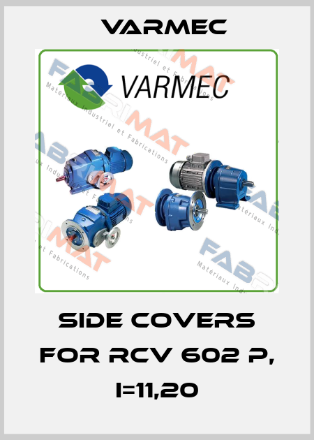 side covers for RCV 602 P, i=11,20 Varmec