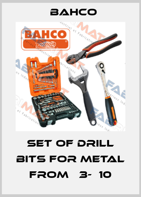 Set of drill bits for metal from ф3-ф10 Bahco
