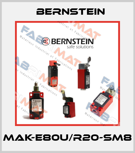 MAK-E80U/R20-SM8 Bernstein