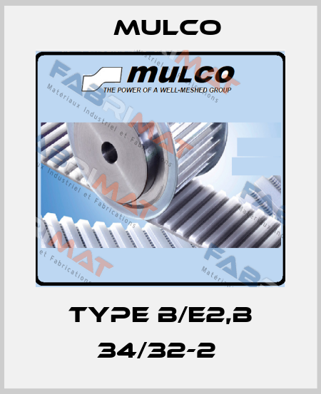TYPE B/E2,B 34/32-2  Mulco