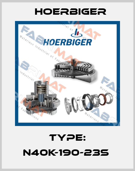 TYPE: N40K-190-23S  Hoerbiger