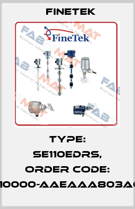 Type: SE110EDRS, Order code: SEX10000-AAEAAA803A0100 Finetek