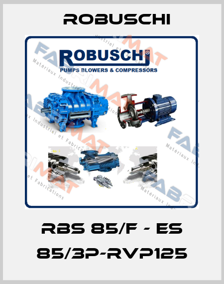 RBS 85/F - ES 85/3P-RVP125 Robuschi