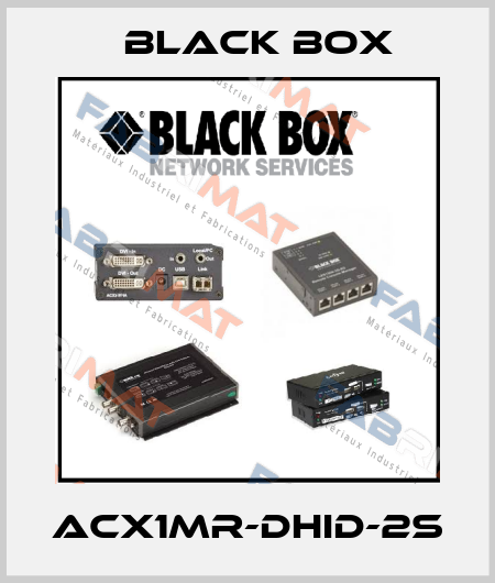 ACX1MR-DHID-2S Black Box