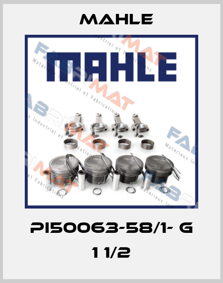 PI50063-58/1- G 1 1/2 MAHLE