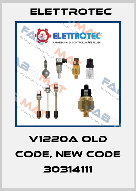 V1220A old code, new code 30314111 Elettrotec