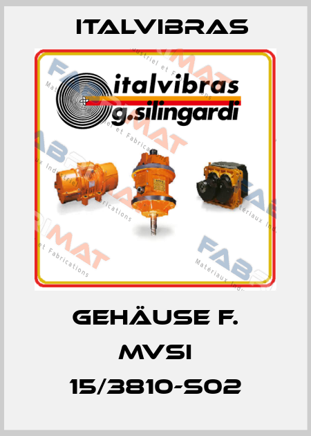 Gehäuse f. MVSI 15/3810-S02 Italvibras