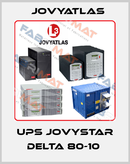 UPS JOVYSTAR DELTA 80-10  JOVYATLAS