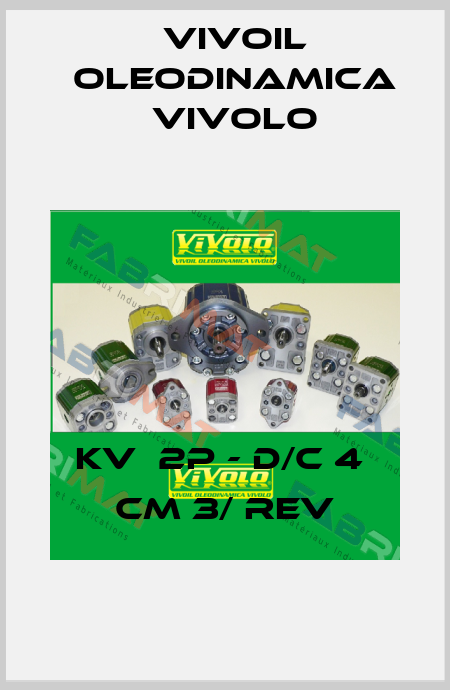 KV  2P - D/C 4  Cm 3/ rev Vivoil Oleodinamica Vivolo