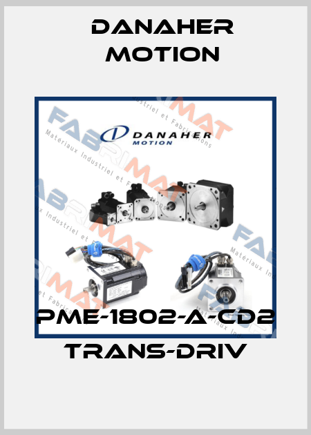 PME-1802-A-CD2 TRANS-DRIV Danaher Motion