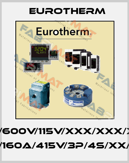 EPOWER/3PH-160A/600V/115V/XXX/XXX/XXX/OO/XX/XX/XX/ XX/XXX/XX/XX/XXX/XXX/XXX/QS/ENG/160A/415V/3P/4S/XX/PA/V2/XX/SP/4A/XX//X//XX/AA/XX/XX Eurotherm