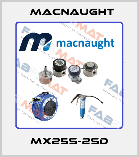 MX25S-2SD MACNAUGHT