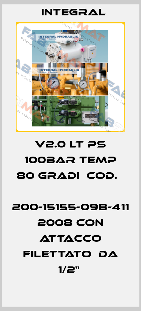 V2.0 LT PS 100BAR TEMP 80 GRADI  COD.    200-15155-098-411     2008 CON ATTACCO FILETTATO  DA 1/2"  Integral