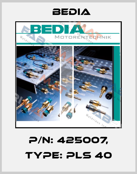 P/N: 425007, Type: PLS 40 Bedia