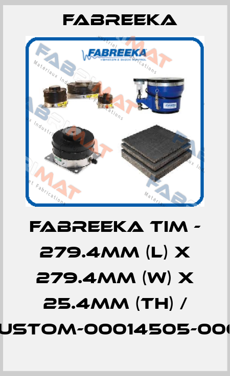 Fabreeka TIM - 279.4mm (L) x 279.4mm (W) x 25.4mm (Th) / CUSTOM-00014505-0001 Fabreeka