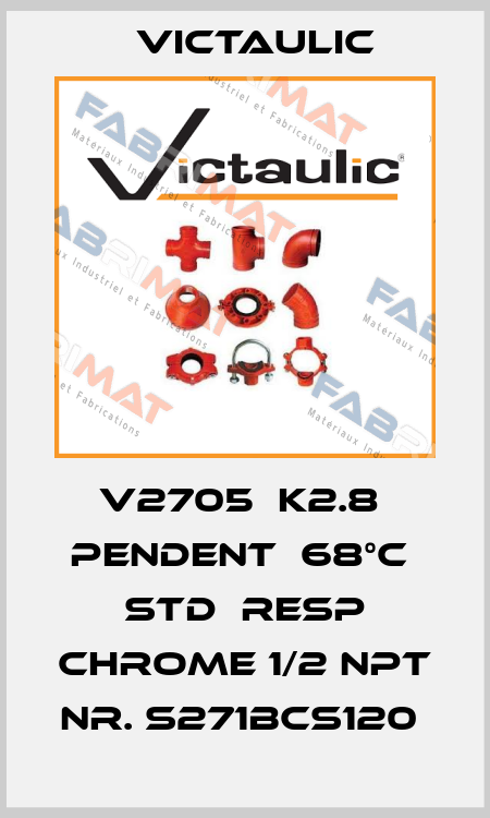 V2705  K2.8  PENDENT  68°C  STD  RESP CHROME 1/2 NPT NR. S271BCS120  Victaulic
