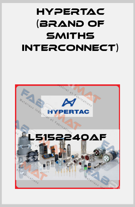 L5152240AF Hypertac (brand of Smiths Interconnect)