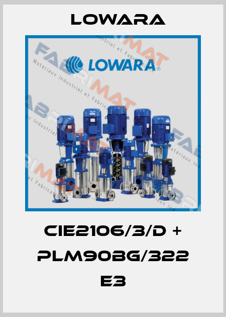 CIE2106/3/D + PLM90BG/322 E3 Lowara