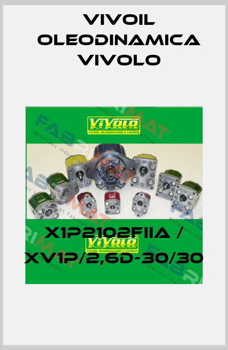 X1P2102FIIA / XV1P/2,6D-30/30 Vivoil Oleodinamica Vivolo