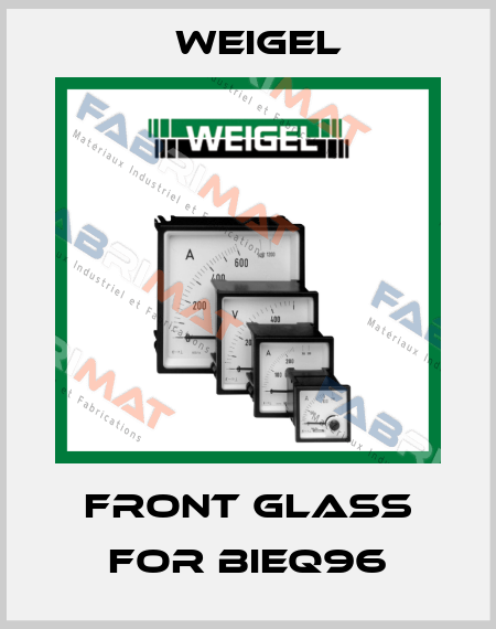 Front glass for BIEQ96 Weigel