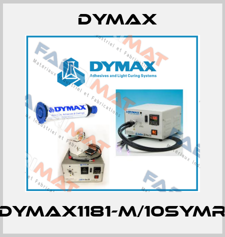 DYMAX1181-M/10SYMR Dymax