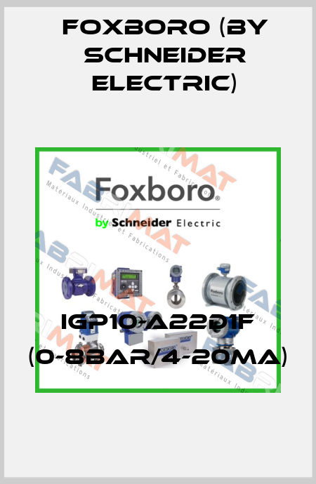 IGP10-A22D1F (0-8bar/4-20mA) Foxboro (by Schneider Electric)