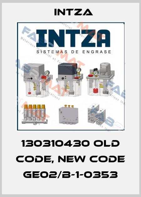 130310430 old code, new code GE02/B-1-0353 Intza