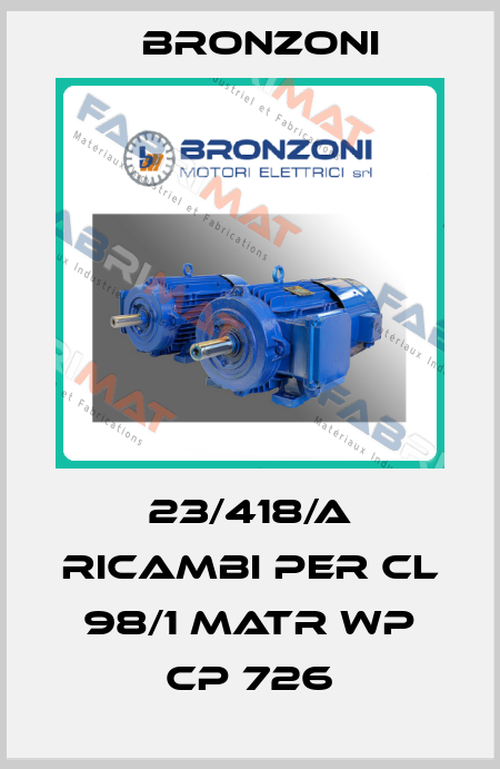 23/418/A RICAMBI PER CL 98/1 MATR WP CP 726 Bronzoni