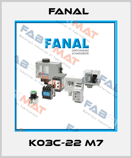 K03C-22 M7 Fanal
