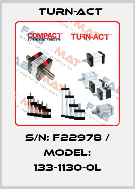 S/N: F22978 / MODEL: 133-1130-0L TURN-ACT