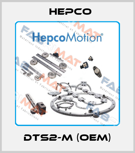 DTS2-M (OEM) Hepco