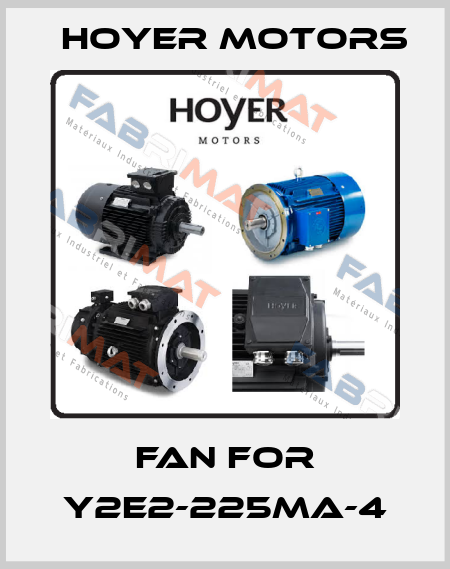 FAN FOR Y2E2-225MA-4 Hoyer Motors