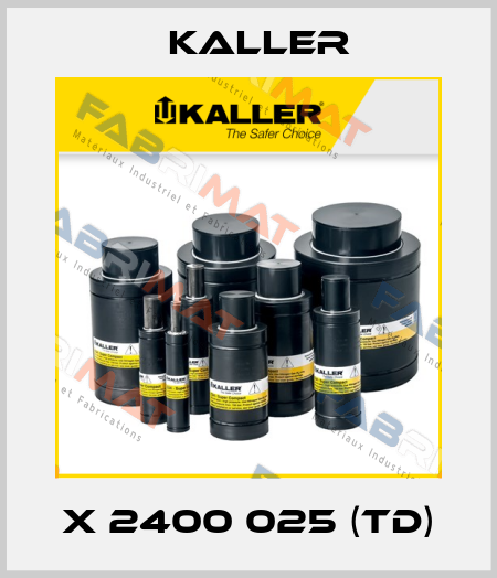 X 2400 025 (TD) Kaller